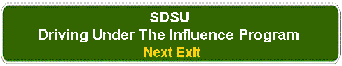 SDSU Driving Under the Influence Program Next Exit